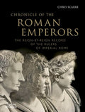 Chronicle of the Roman Emperors: The Reign-By-Reign Record of the Rulers of Imperial Rome