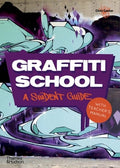 Graffiti School: A Student Guide and Teacher's Manual