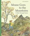 Mouse Goes to the Mountains: A Hike Through Nature