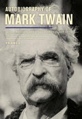 Autobiography of Mark Twain, Volume 3: The Complete and Authoritative Edition Volume 12