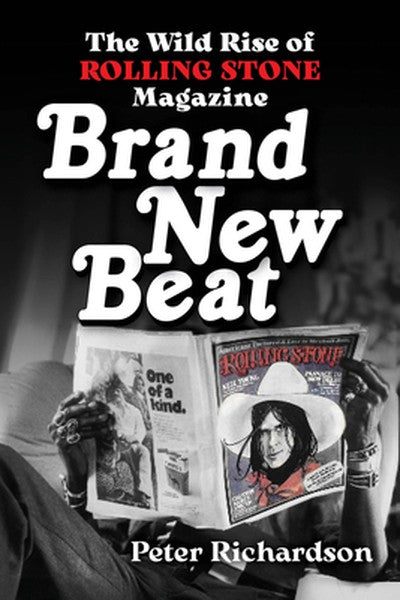 Brand New Beat: The Wild Rise of Rolling Stone Magazine