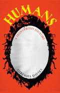 Humans: A Monstrous History