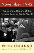 November 1942: An Intimate History of the Turning Point of World War II