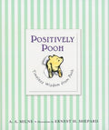 Positively Pooh: Timeless Wisdom from Pooh