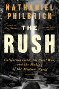 The Rush: California Gold, the Civil War, and the Making of the Modern World