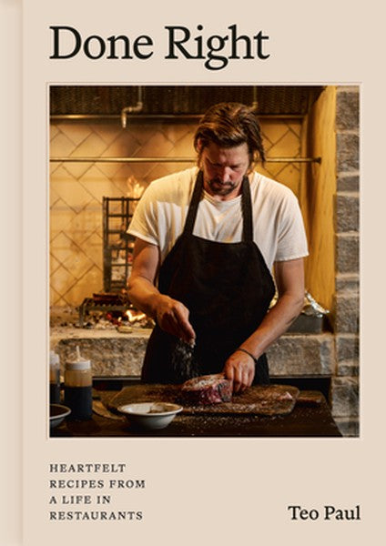 Done Right: Heartfelt Recipes from a Life in Restaurants
