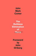 The Ruthless Elimination of Hurry: How to Stay Emotionally Healthy and Spiritually Alive in the Chaos of the Modern Worl