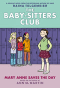 Mary Anne Saves the Day: A Graphic Novel (the Baby-Sitters Club #3)