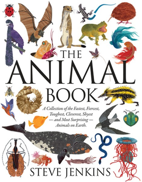 The Animal Book: A Collection of the Fastest, Fiercest, Toughest, Cleverest, Shyest--And Most Surprising--Animals on Ear