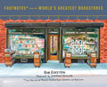 Footnotes from the World's Greatest Bookstores: True Tales and Lost Moments from Book Buyers, Booksellers, and Book Love