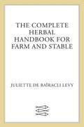 The Complete Herbal Handbook for Farm and Stable