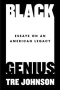 Black Genius: Essays on an American Legacy