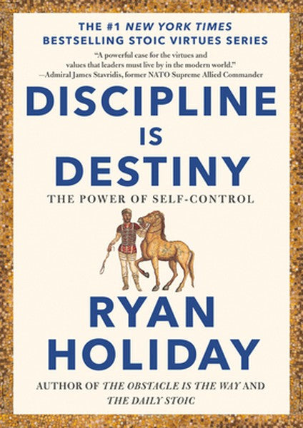 Discipline Is Destiny: The Power of Self-Control