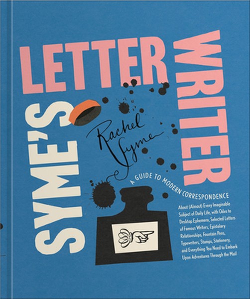 Syme's Letter Writer: A Guide to Modern Correspondence about (Almost) Every Imaginable Subject of Daily Life, with Odes 