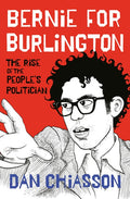 Bernie for Burlington: The Rise of the People's Politician