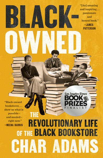Black-Owned: The Revolutionary Life of the Black Bookstore