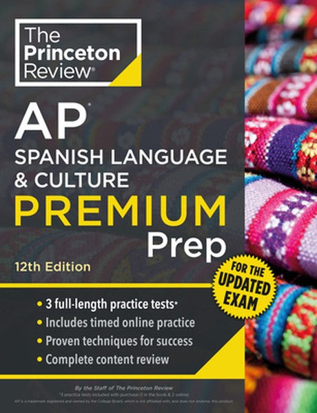 Princeton Review AP Spanish Language & Culture Premium Prep, 12th Edition: 3 Practice Tests + Content Review + Strategie