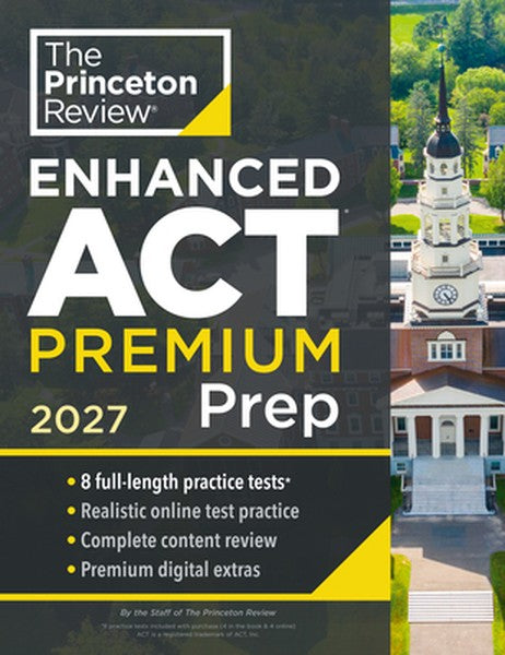 Princeton Review Enhanced ACT Premium Prep, 2027: 7 Practice Tests + Content Review + Strategies