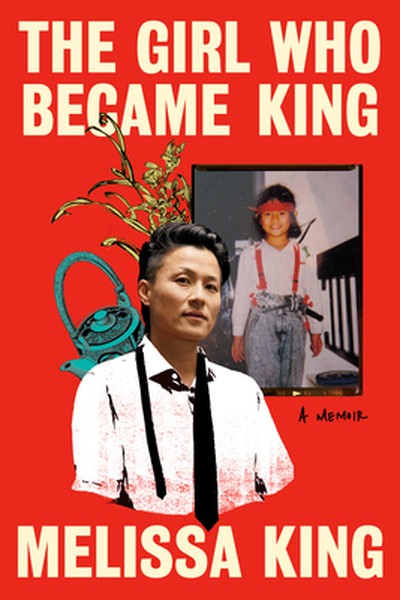 The Girl Who Became King: A Memoir