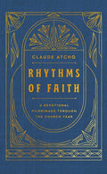 Rhythms of Faith: A Devotional Pilgrimage Through the Church Year