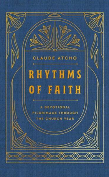 Rhythms of Faith: A Devotional Pilgrimage Through the Church Year
