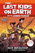 The Last Kids on Earth and the Zombie Parade: The Graphic Novel
