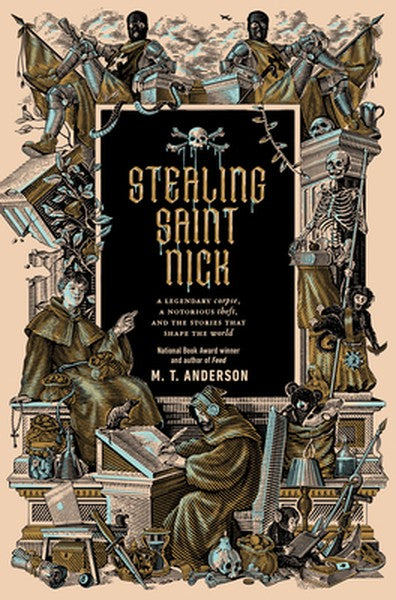 Stealing Saint Nick: A Legendary Corpse, a Notorious Theft, and the Stories That Shape the World