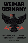 Weimar Germany: The Death of a Democracy