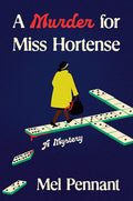 A Murder for Miss Hortense: A Mystery
