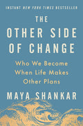 The Other Side of Change: Who We Become When Life Makes Other Plans