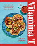 Vitamina T: Your Daily Dose of Tacos, Tortas, Tamales, and More Mexican Street Food Classics