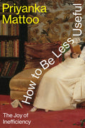 How to Be Less Useful: The Joy of Inefficiency