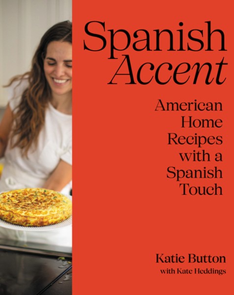 Spanish Accent: American Home Recipes with a Spanish Touch: A Cookbook