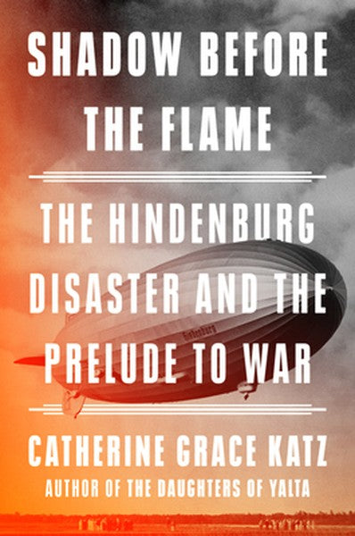 Shadow Before the Flame: The Hindenburg Disaster and the Prelude to War