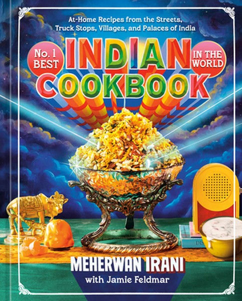 No. 1 Best Indian Cookbook in the World: At-Home Recipes from the Streets, Truck Stops, Villages, and Palaces of India