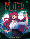 Muted: Volume 2 [A Graphic Novel]