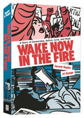 Wake Now in the Fire: A Graphic Novel