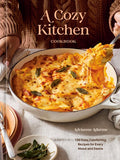 A Cozy Kitchen Cookbook: 100 Easy, Comforting Recipes for Every Mood and Desire