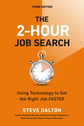 The 2-Hour Job Search, Third Edition: Using Technology to Get the Right Job Faster