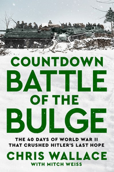 Countdown Battle of the Bulge: The 40 Days of World War II That Crushed Hitler's Last Hope