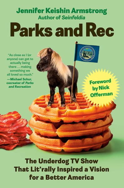 Parks and Rec: The Underdog TV Show That Lit'rally Inspired a Vision for a Better America