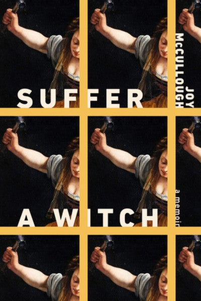 Suffer a Witch: A Memoir