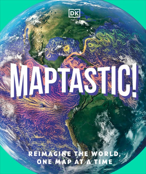 Maptastic!: Reimagine the World One Map at a Time