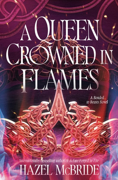 A Queen Crowned in Flames: A Bonded to Beasts Novel