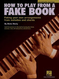 How to Play from a Fake Book Piano Keyboard Instructional Book Chord Building, Rhythmic Styles, and Fun Songs for Beginn