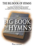 The Big Book of Hymns Piano/Vocal/Guitar Sheet Music and Songbook 125 Christian Hymns for Worship, Church, and Home Sacr