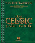 The Celtic Fake Book - C Edition Easy to Intermediate Lead Sheet Music for C Instruments Traditional Irish, Scottish, We