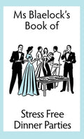 Stress Free Dinner Parties