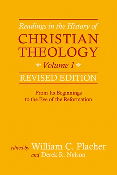 Readings in the History of Christian Theology, Volume 1, Revised Edition: From Its Beginnings to the Eve of the Reformat
