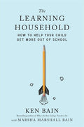 The Learning Household: How to Help Your Child Get More Out of School